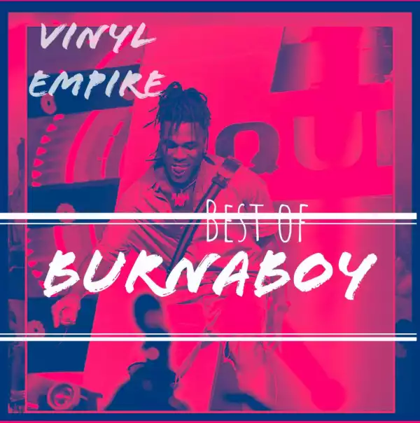 VinylEmpire - Best Of Burnaboy (Mix)